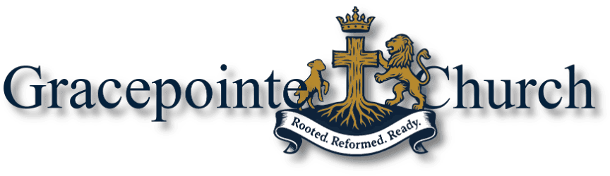 Gracepointe Church - Rooted. Reformed. Ready.