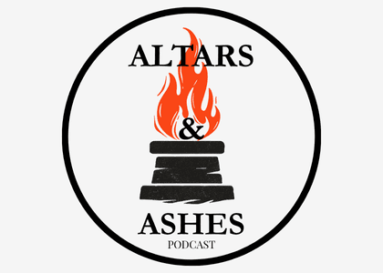 Altars & Ashes Podcast Logo